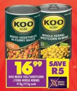 Shoprite KOO MIXED VEG/SWEETCORN/CORN WHOLE KERNEL offer