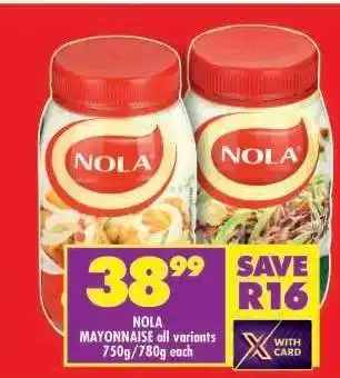 Shoprite NOLA MAYONNAISE all variants 750g/780g each offer