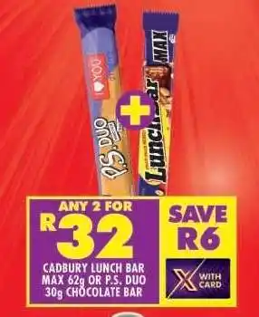 Shoprite Cadbury Lunch Bar Max 62g or P.S. Duo 30g Chocolate Bar offer