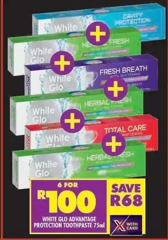 Shoprite WHITE GLO ADVANTAGE PROTECTION TOOTHPASTE 75ml offer