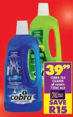 Shoprite COBRA TILE CLEANER all variants 750ml each offer