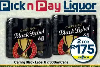 Pick n Pay Carling Black Label 6 x 500ml Cans offer