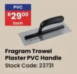 Africa Cash and Carry Fragram Trowel Plaster PVC Handle offer