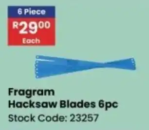 Africa Cash and Carry Fragram Hacksaw Blades offer