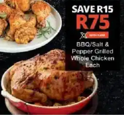 Checkers Hyper BBQ/ Salt & Pepper Grilled Whole Chicken offer