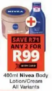 Checkers Hyper Nivea Body Lotion/ Cream All Variants offer