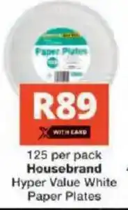 Checkers Hyper Housebrand Hyper Value White Paper Plates offer