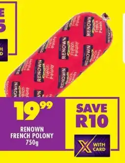 Shoprite RENOWN FRENCH POLONY 750g offer