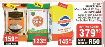 KitKat Cash and Carry SUPER SUN Maize Meal 12.5kg / SNOWFLAKE Cake Flour 12.5kg / GOLDEN Delight Parboiled Rice 10kg offer