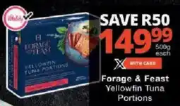 Checkers Forage & Feast Yellowfin Tuna Portions offer