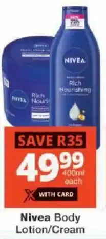 Checkers Nivea Body Lotion/ Cream offer