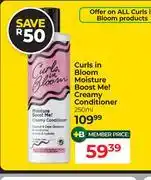 Dis-Chem Curls In Bloom Moisture Boost Me!Creamy Conditioner-250ml offer