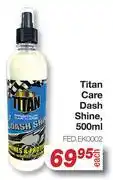 AutoZone Titan Care Dash Shine 500ml offer