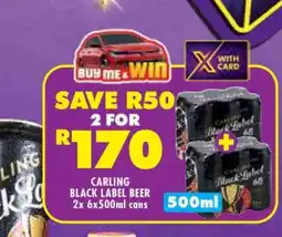 Shoprite CARLING BLACK LABEL BEER 2x 6x500ml cans offer