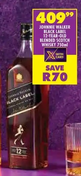 Shoprite JOHNNIE WALKER BLACK LABEL 12-YEAR-OLD BLENDED SCOTCH WHISKY 750ml offer