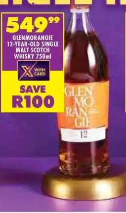 Shoprite GLENMORANGIE 12-YEAR-OLD SINGLE MALT SCOTCH WHISKY 750ml offer