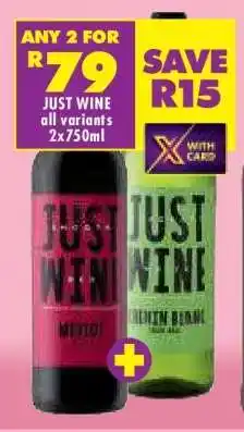Shoprite JUST WINE all variants 2x750ml offer
