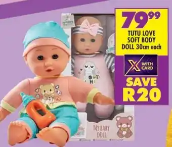 Shoprite TUTU LOVE SOFT BODY DOLL 30cm each offer