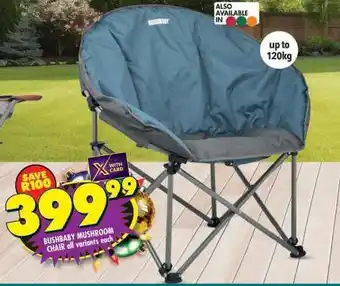 Shoprite BUSHBABY MUSHROOM CHAIR all variants each offer