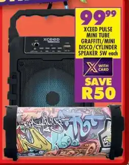 Shoprite XCEED PULSE MINI TUBE GRAFFITI/MINI DISCO/CYLINDER SPEAKER 5W offer