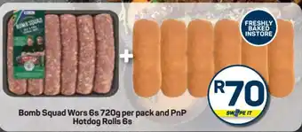 Pick n Pay Bomb Squad Wors 6s 720g per pack and PnP Hotdog Rolls 6s offer