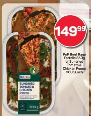 Pick n Pay PnP Beef Ragu Farfalle 850g or Sundried Tomato & Chicken Penne 900g Each offer
