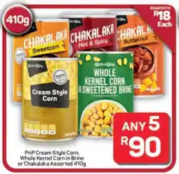 Pick n Pay Hypermarket PnP Cream Style Corn, Whole Kernel Corn in Brine or Chakalaka Assorted 410g offer
