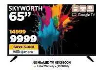 HiFi Corp Skyworth 65 MiniLED TV-65X6600H offer