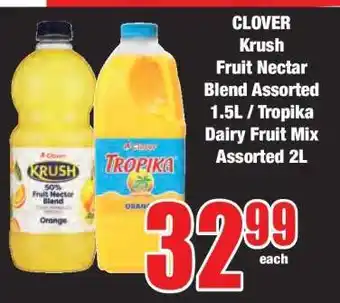 Boxer CLOVER Krush Fruit Nectar Blend Assorted 1.5L / Tropika Dairy Fruit Mix Assorted 2L offer