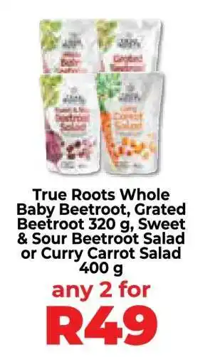 Food Lover's Market True Roots Whole Baby Beetroot, Grated Beetroot, Sweet & Sour Beetroot Salad, Curry Carrot Salad offer