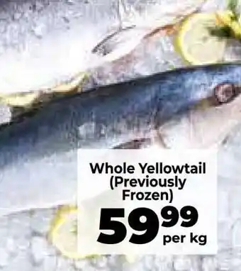 Food Lover's Market Whole Yellowtail (Previously Frozen) offer