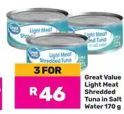 Game Great Value Light Meat Shredded Tuna In Salt Water-For 3 x 170g offer