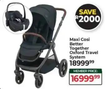 Baby City Maxi Cosi Better Together Oxford Travel System offer