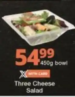 Checkers Three Cheese Salad 450g bowl offer