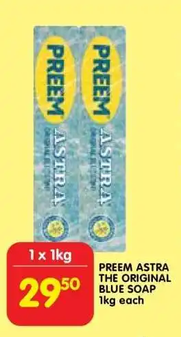 Shoprite PREEM ASTRA THE ORIGINAL BLUE SOAP 1kg each offer