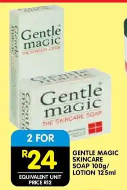 Shoprite GENTLE MAGIC SKINCARE SOAP 100g/LOTION 125ml offer