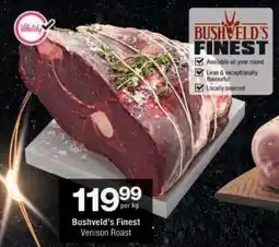 Checkers Bushveld's Finest Venison Roast offer