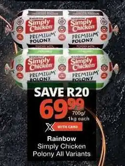 Checkers Rainbow Simply Chicken Polony All Variants offer