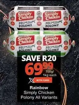 Checkers Rainbow Simply Chicken Polony All Variants offer
