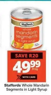 Checkers Staffords Whole Mandarin Segments in Light Syrup offer