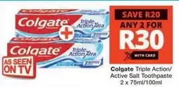 Checkers Colgate Triple Action/Active Salt Toothpaste offer
