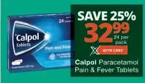 Checkers Calpol Paracetamol Pain & Fever Tablets offer