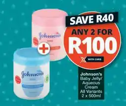 Checkers JOHNSON'S BABY JELLY / AQUEOUS CREAM offer