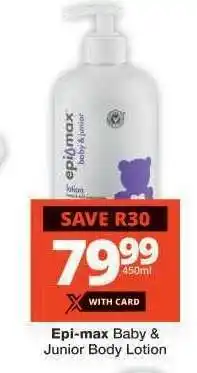 Checkers Epi-max Baby & Junior Body Lotion offer