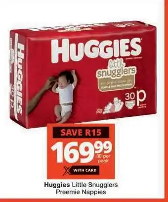 Checkers Huggies Little Snugglers Preemie Nappies offer
