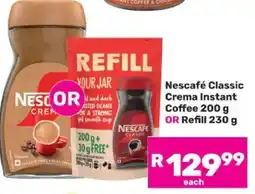 Game Nescafé Classic Crema Instant Coffee 200 g OR Refill 230 g offer