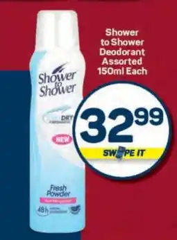 Pick n Pay Shower To Shower Deodorant Assorted-150ml Each offer
