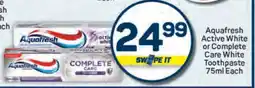 Pick n Pay Aquafresh Active White or Complete Care White Toothpaste 75ml Each offer