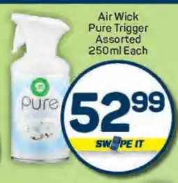Pick n Pay Air Wick Pure Trigger Assorted 250 ml Each offer