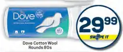Pick n Pay Dove Cotton Wool Rounds 80s offer